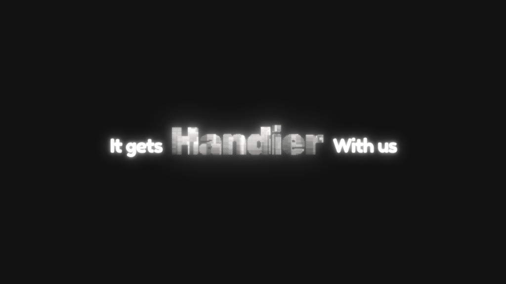 It gets Handier With us